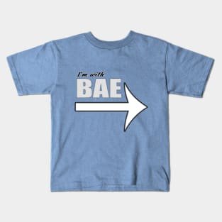 I'm with BAE - ARROW Kids T-Shirt